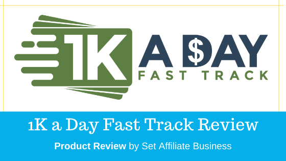 1k A Day Fast Track Review Can You Make 1k In 24 Hours