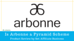 Is Arbonne a Pyramid Scheme