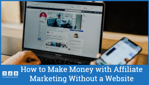 How To Make Money With Affiliate Marketing Without A Website