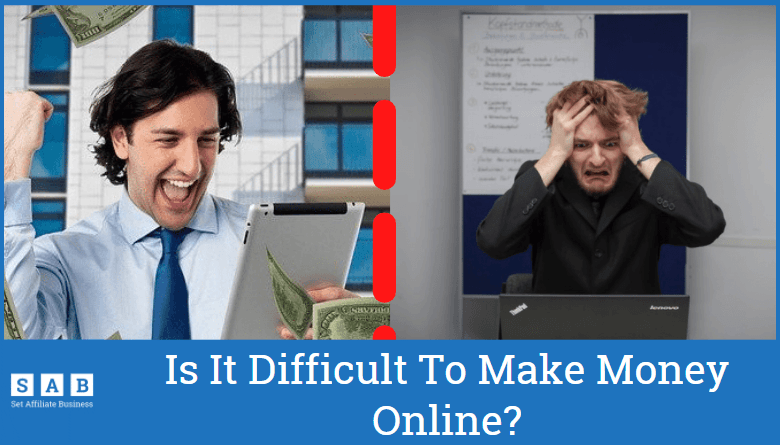 Is It Difficult To Make Money Online