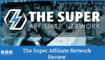 Super Affiliate Network Review