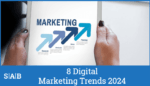 8 Digital Marketing Trends 2024