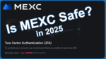 Is MEXC Safe?