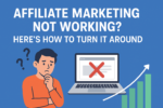 Affiliate Marketing Not Working