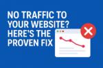 No Traffic to Your Website
